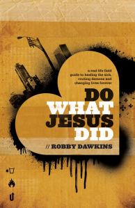 do what Jesus did robby dawkins